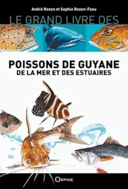 Couverture de Le grand livre des poissons de Guyane